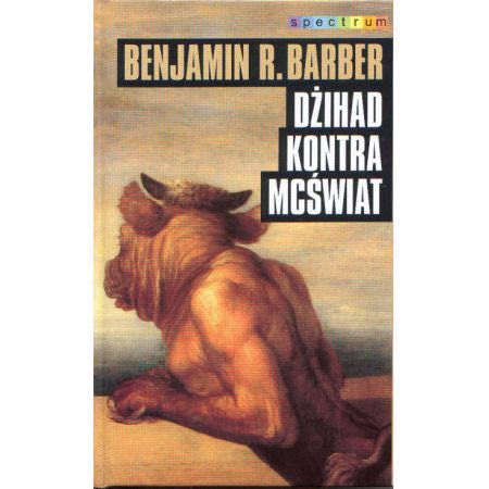 Dżihad kontra Mcświat Benjamin Barber - Dedykacja Autora
