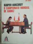 Karpov - Korchnoy - O Campeonato Mundial de Xadrez