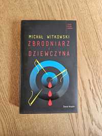 Michał Witkowski - Zbrodniarz i dziewczyna
