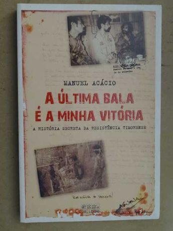 A Última Bala é a Minha Vitória de Manuel Acácio - 1ª Edição