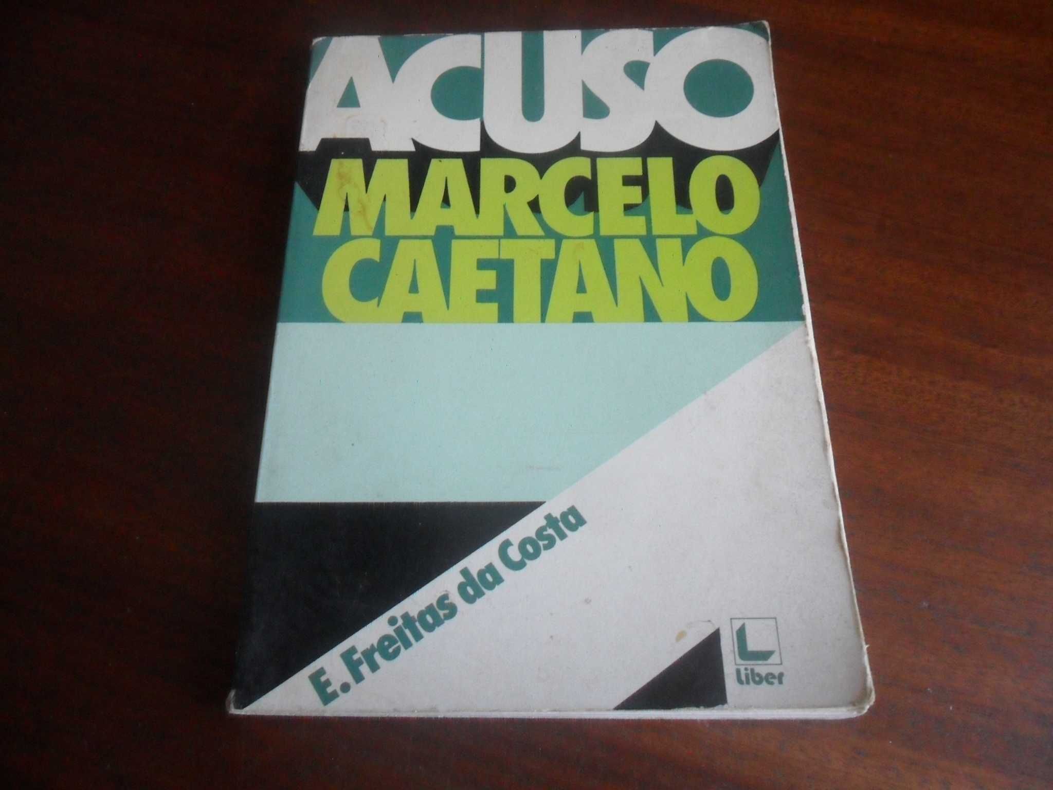 "Acuso Marcelo Caetano" de Eduardo Freitas da Costa - 1ª Edição 1975