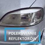 PROMOCJA 200zł Polerowanie reflektorów lamp Gwarancja Dojazd Gratis
