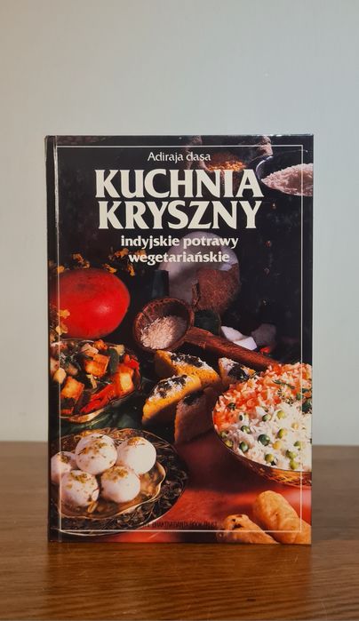 Kuchnia Kryszny. Indyjskie potrawy wegetariańskie - Adiraja Dasa
