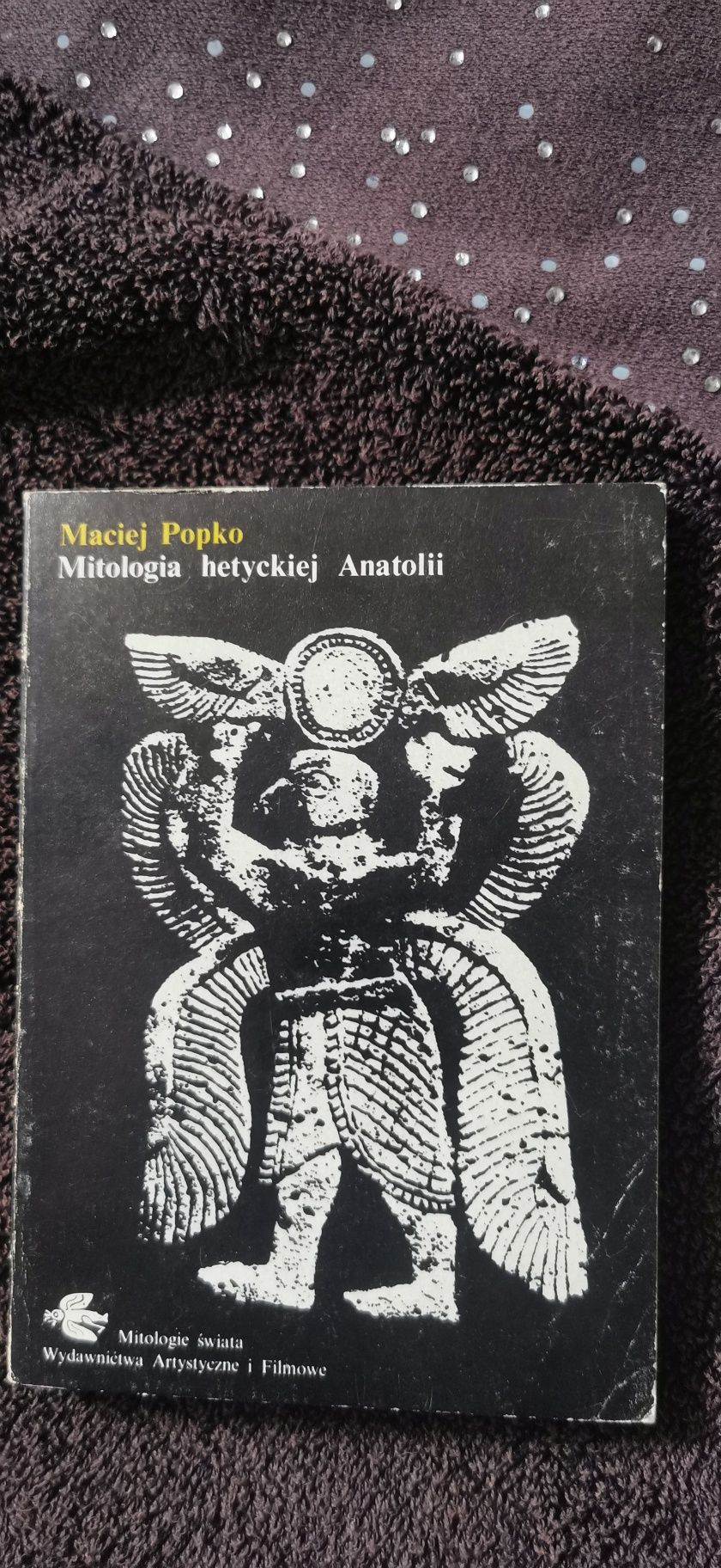 Mitologia hetyckiej Anatolii Maciej Popko