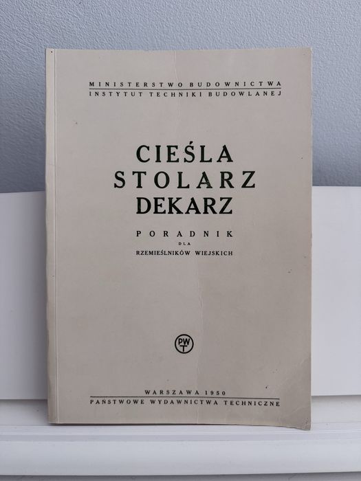 Cieśla Stolarz Dekarz - Poradnik dla rzemieślników