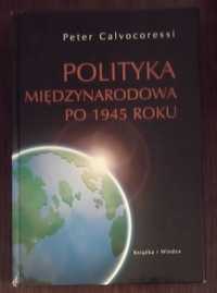 Polityka międzynarodowa po 1945 roku - Peter Calvocoressi