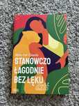 Stanowczo, lagodnie bez leku - Marta Król-Fijewska