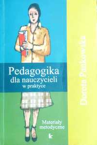 Pedagogika dla nauczycieli w praktyce Dorota Pankowska