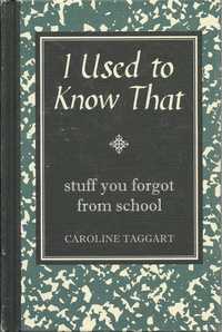 I used to know that. Stuff you forgot from school