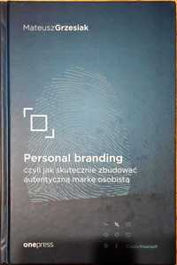 Mateusz Grzesiak - Personal branding, czyli jak skutecznie zbudować