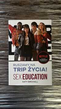 Książka "Ruszamy na trip życia! S*x Education" Katy Birchall