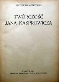Twórczość Jana Kasprowicza - Stefan Kołaczkowski - 1924
