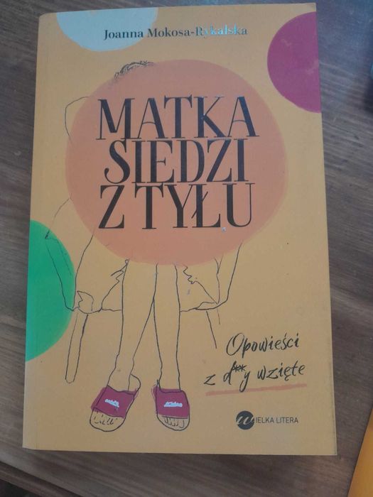 Matka siedzi z tyłu. Mokosa-Rylska