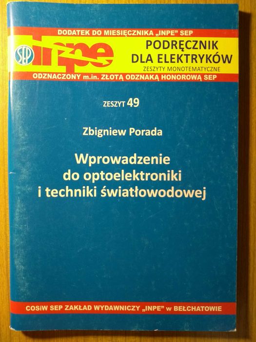 Podręcznik INPE. Z49. Wprow. do optoelektroniki i tech. światłowodowej