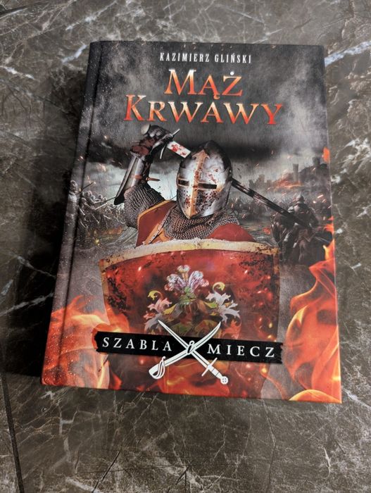 Mąż krwawy Szabla i miecz Kazimierz Gliński
