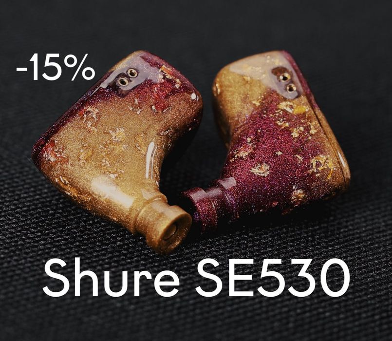 Shure SE530 IEM - słuchawki kolekcjonerskie reshell