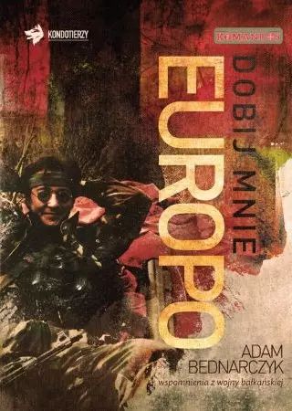 Dobij mnie Europo. Warbook