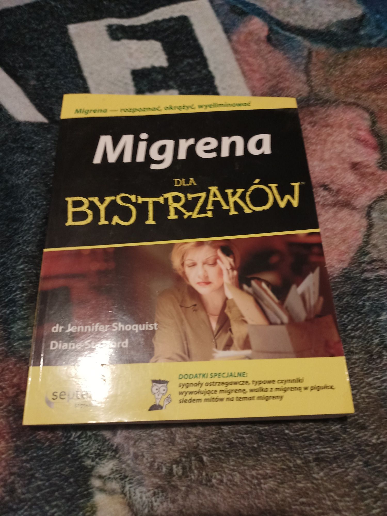 Migrena dla bystrzaków dr Jennifer Shoquiat,Diane Stafford