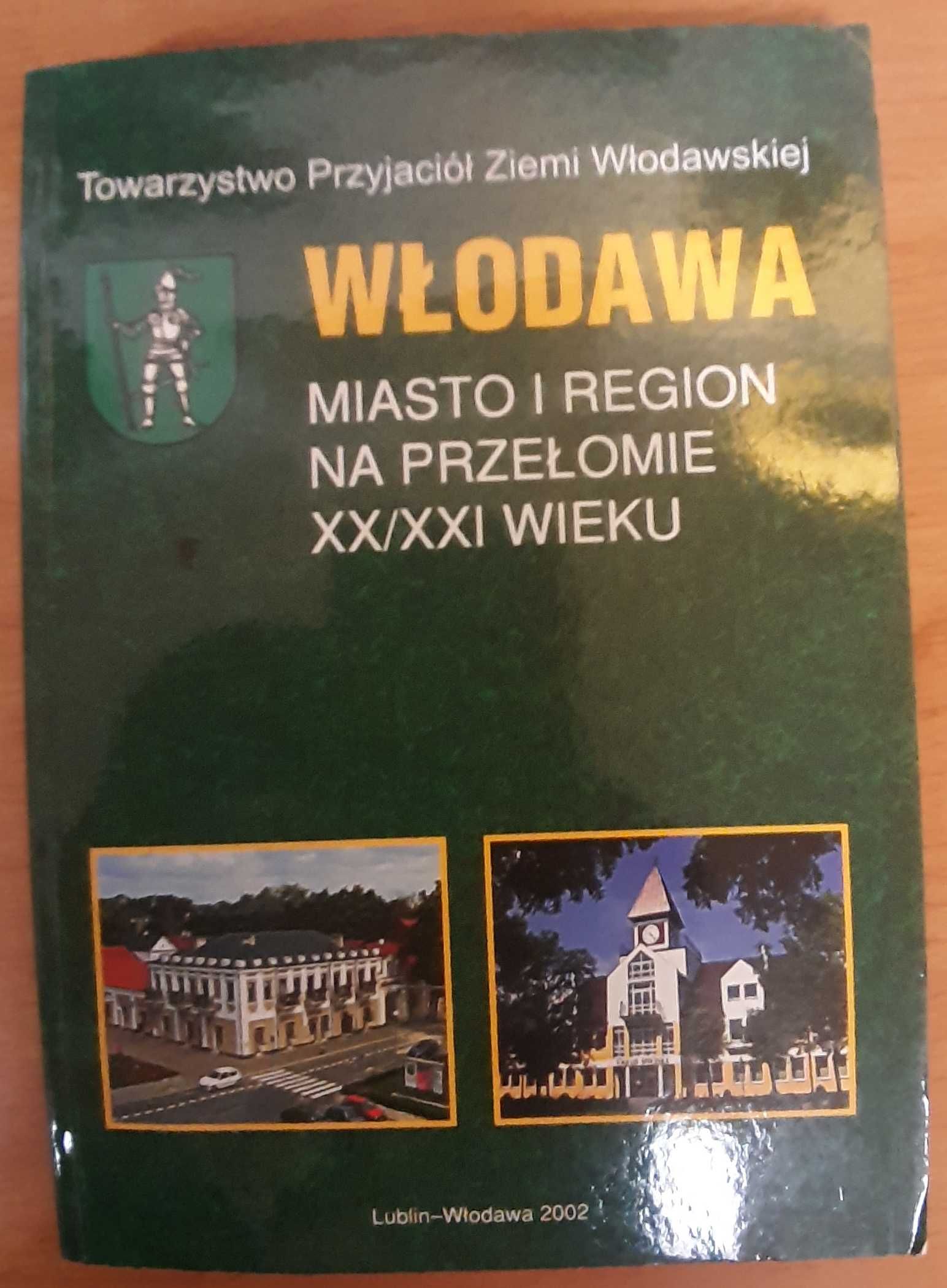 Włodawa Miasto i region na przełomie XX/XXI wieku