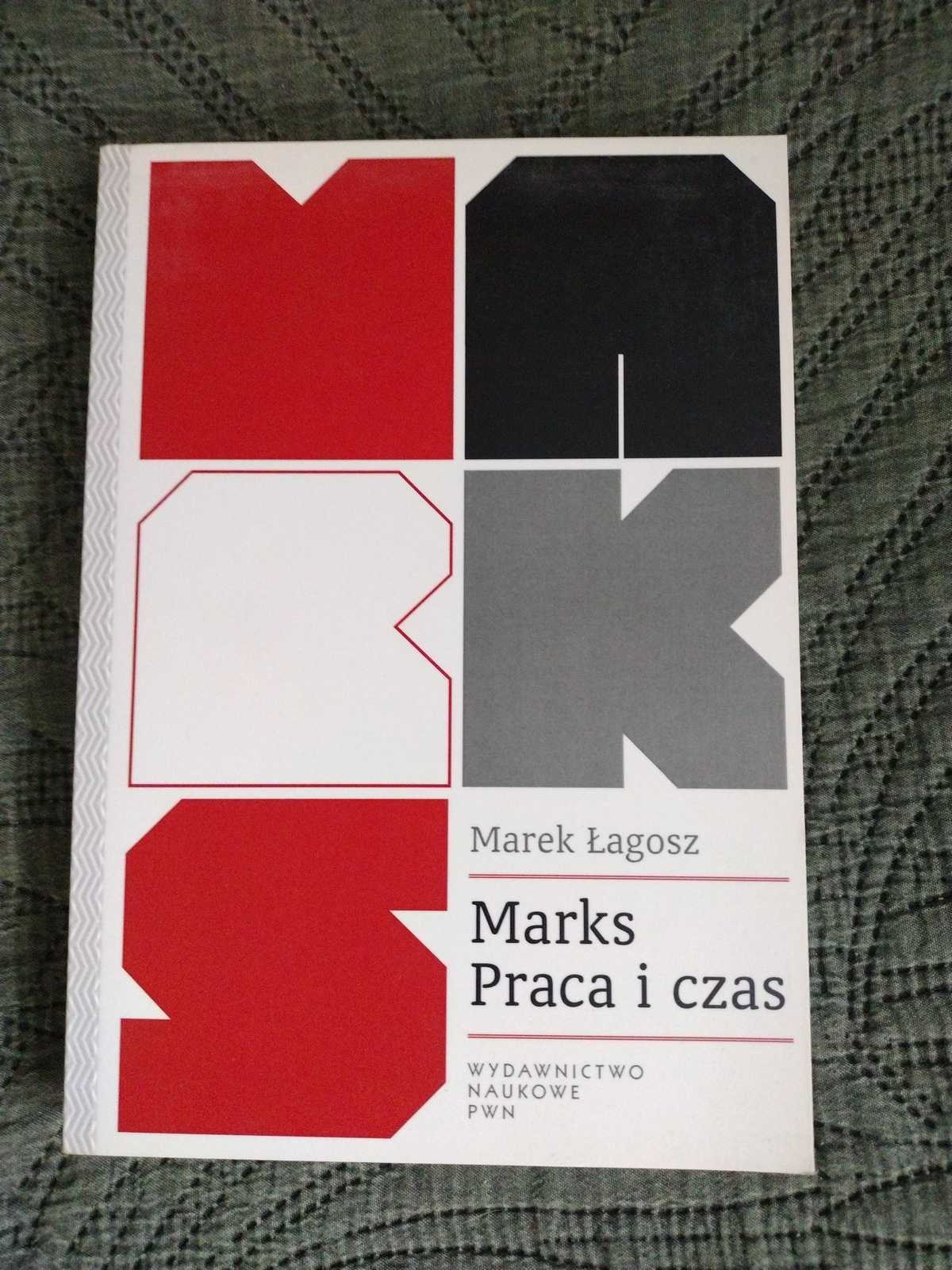 Marek Łagosz - Marks, praca i czas