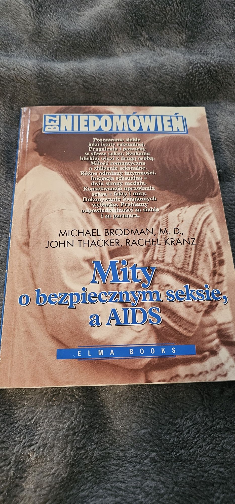 Mity o bezpiecznym seksie, a AIDS. Bez niedomówień. Elma Books