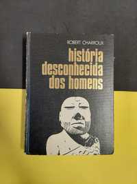 Robert Charroux - História desconhecida dos homens