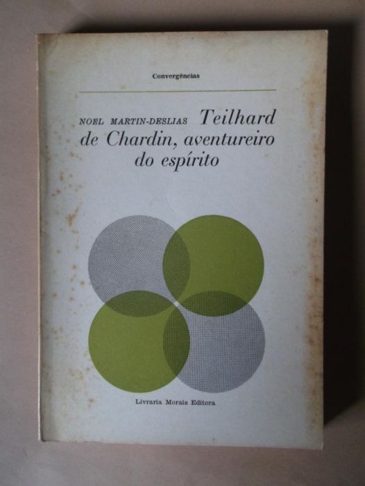 Teilhard de Chardin, aventureiro do espírito de Noël Martin-Deslias