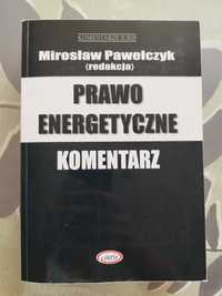 Prawo energetyczne komentarz Mirosław Pawełczyk