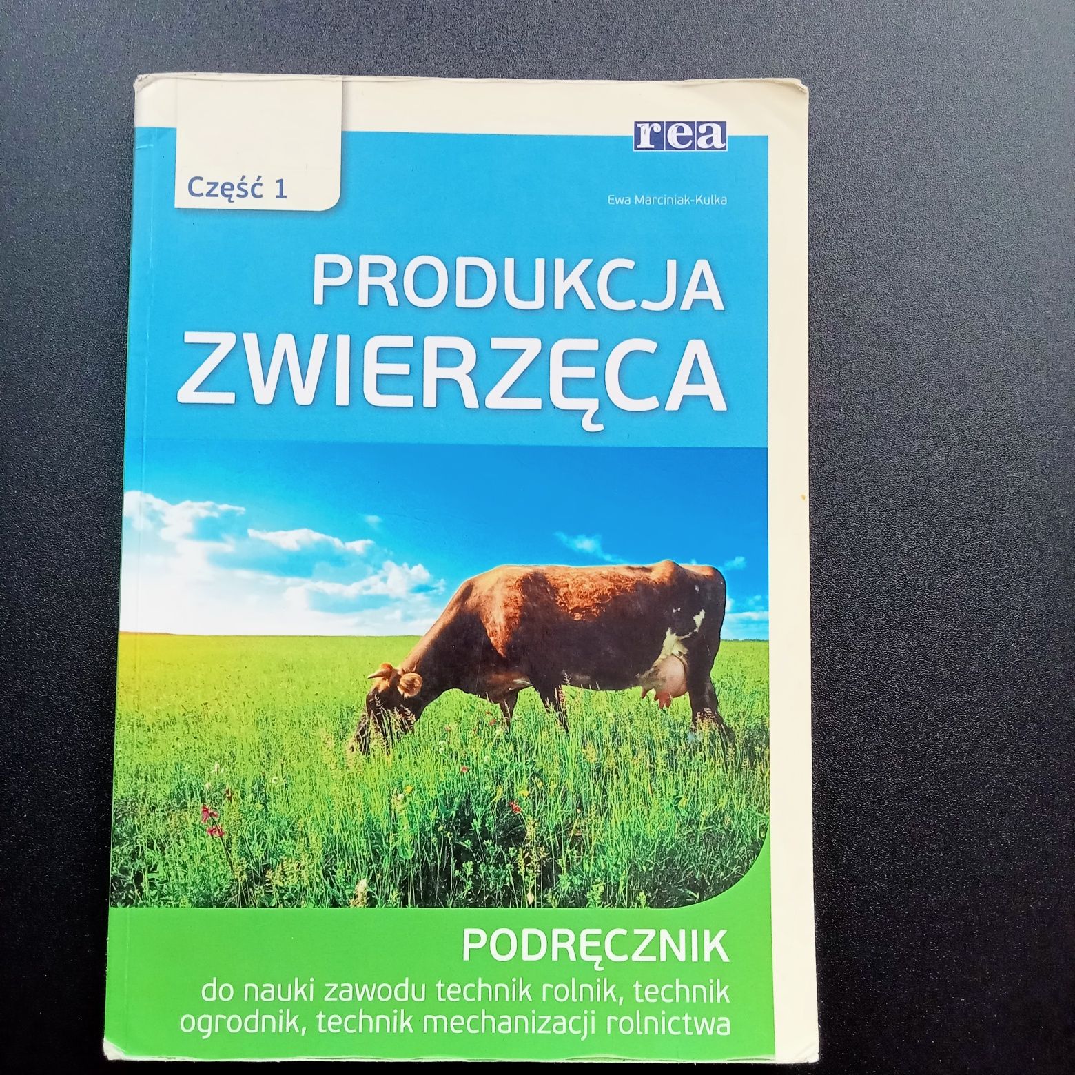 Produkcja Zwierzęca Część 1, REA Ewa Marciniak-Kulka Technik Weterynar