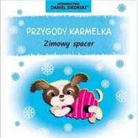 Przygody Karmelka. Zimowy spacer - Daniel Sikorski, Gerard Śmiechowsk
