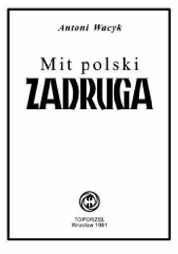 Mit polski Zadruga Antoni Wacyk