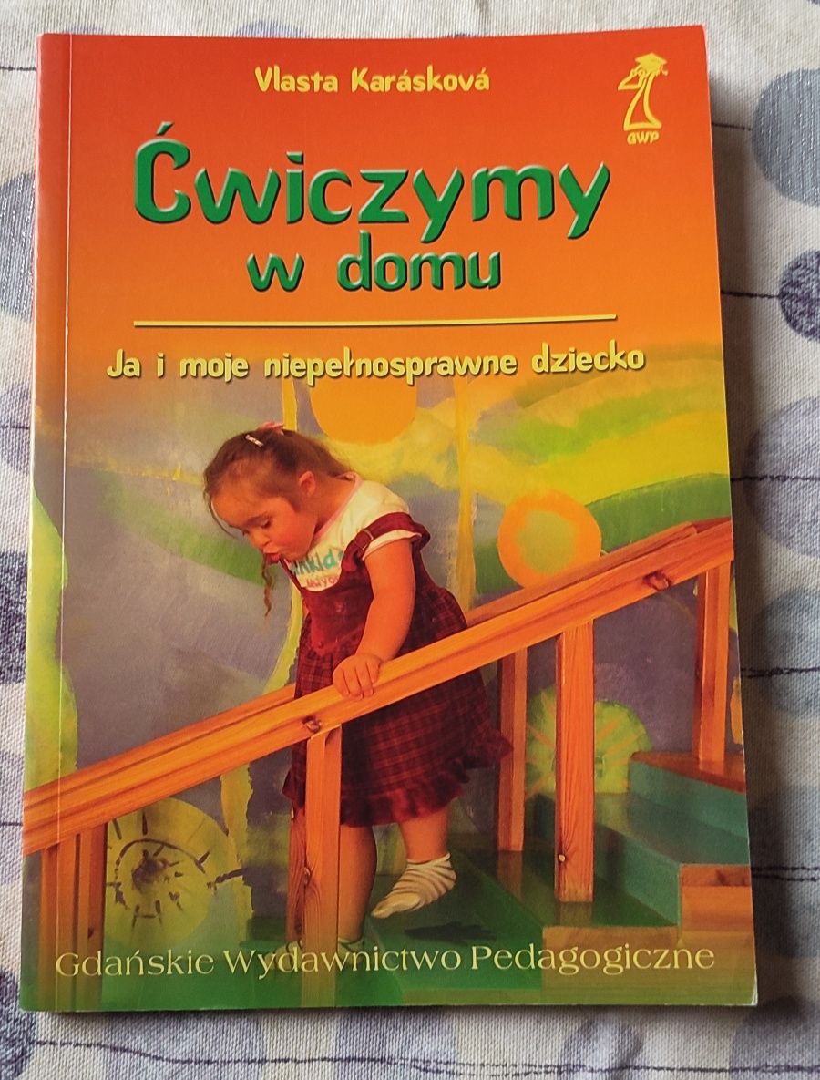 Ćwiczymy w domu Ja i moje niepełnosprawne dziecko
