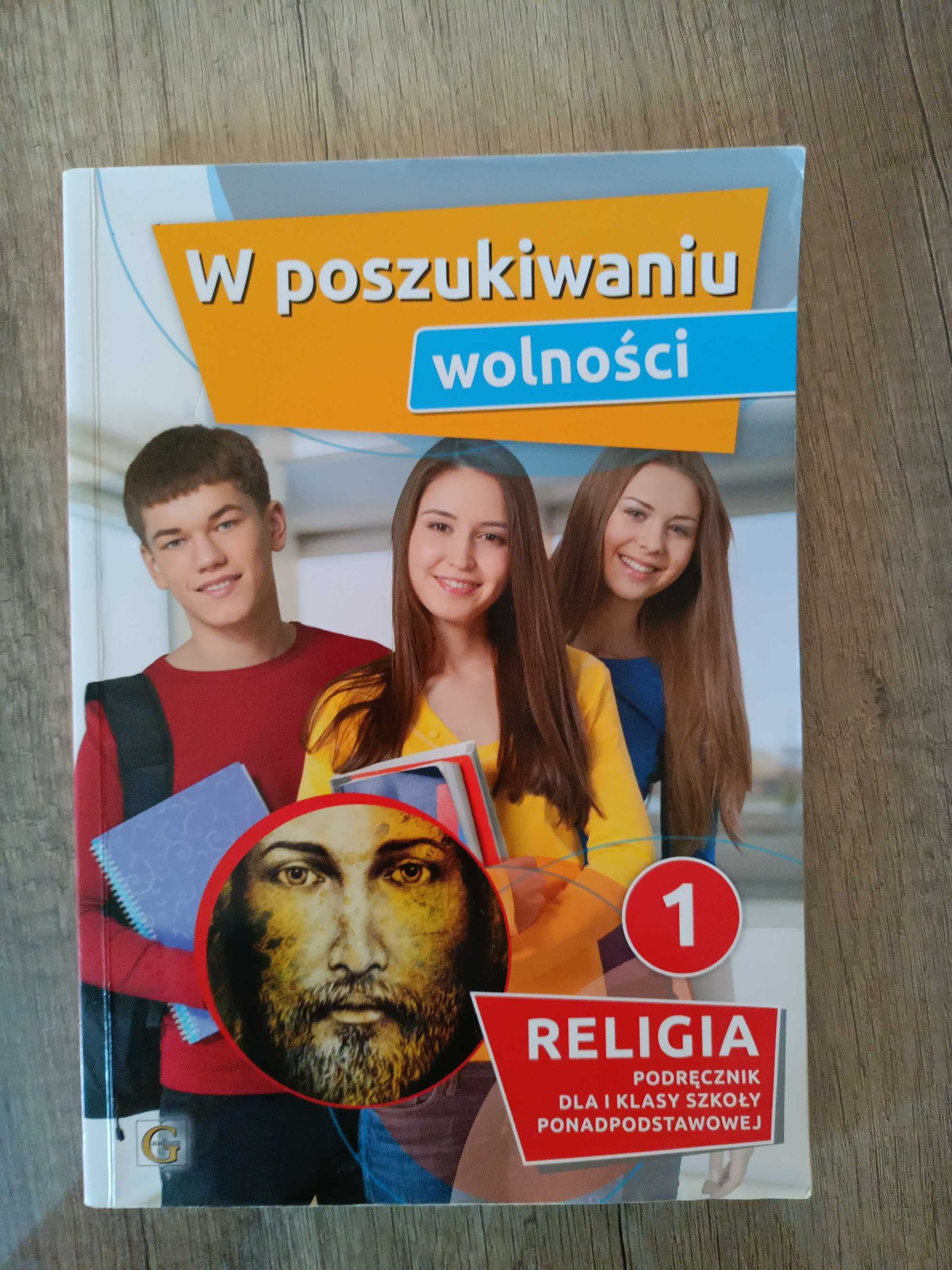 W poszukiwaniu wolności. Podręcznik do religii dla I klasy