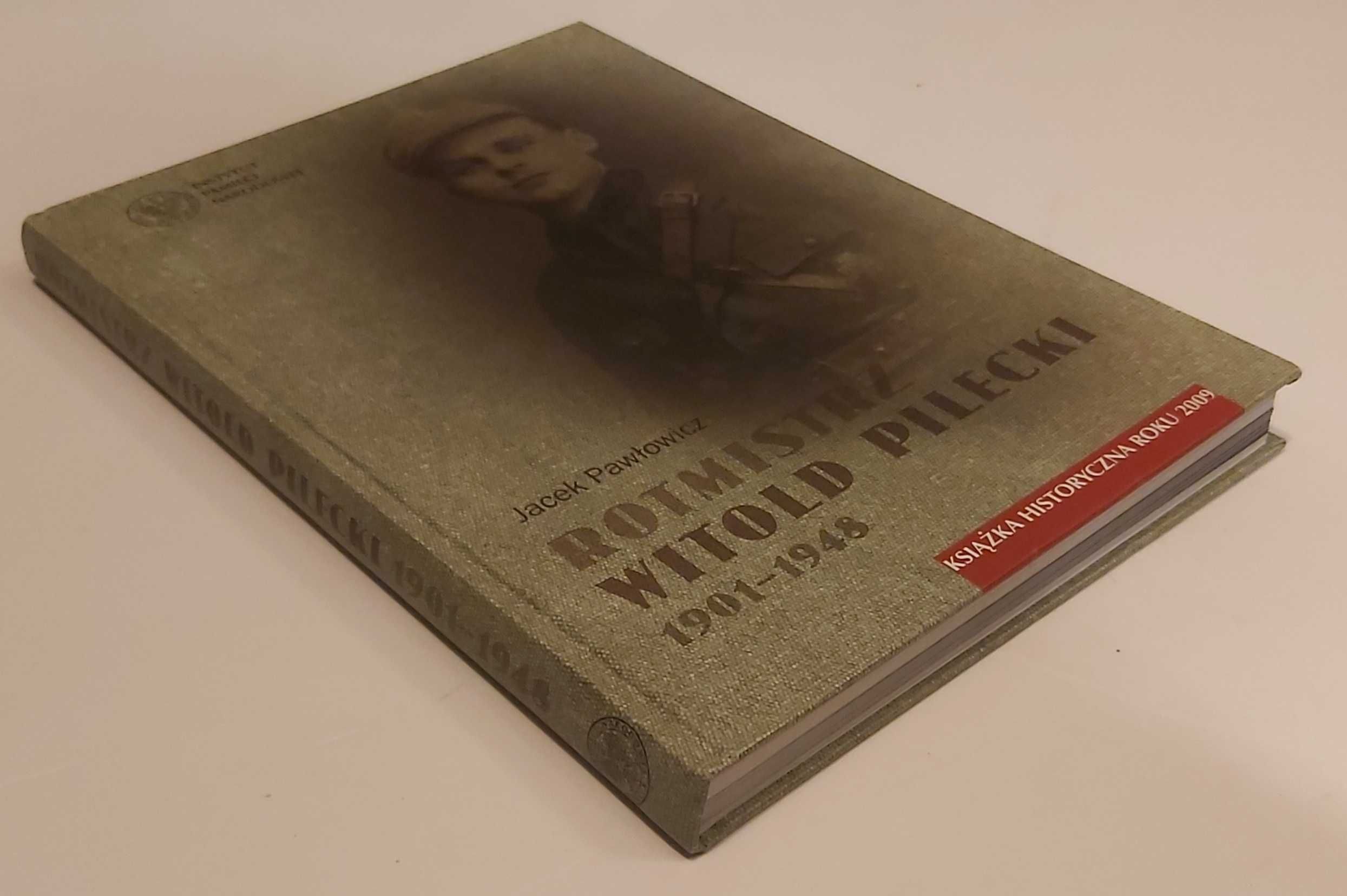 Rotmistrz Witold Pilecki 1901/1948 Jacek Pawłowicz IPN ALBUM