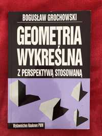 geometria wykreślna z perspektywą stosowaną bogusław grochowski pwn