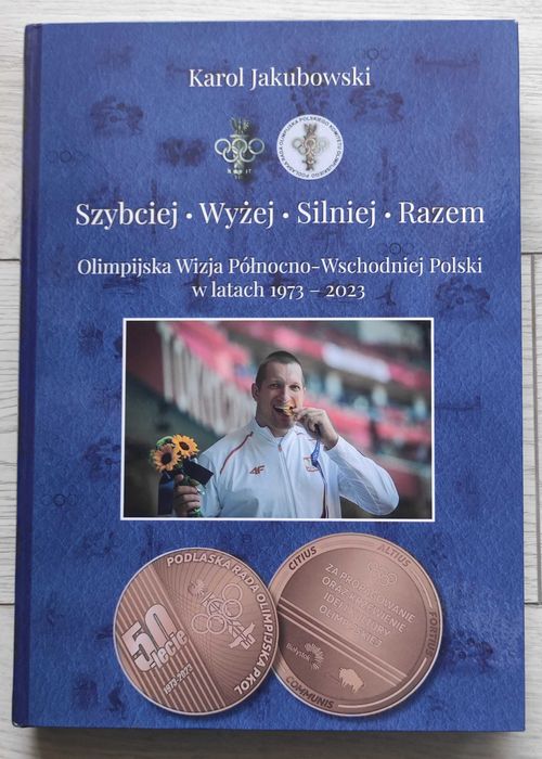 Książka album Szybciej wyżej Silniej Razem Olimpiady Karol Jakubowski