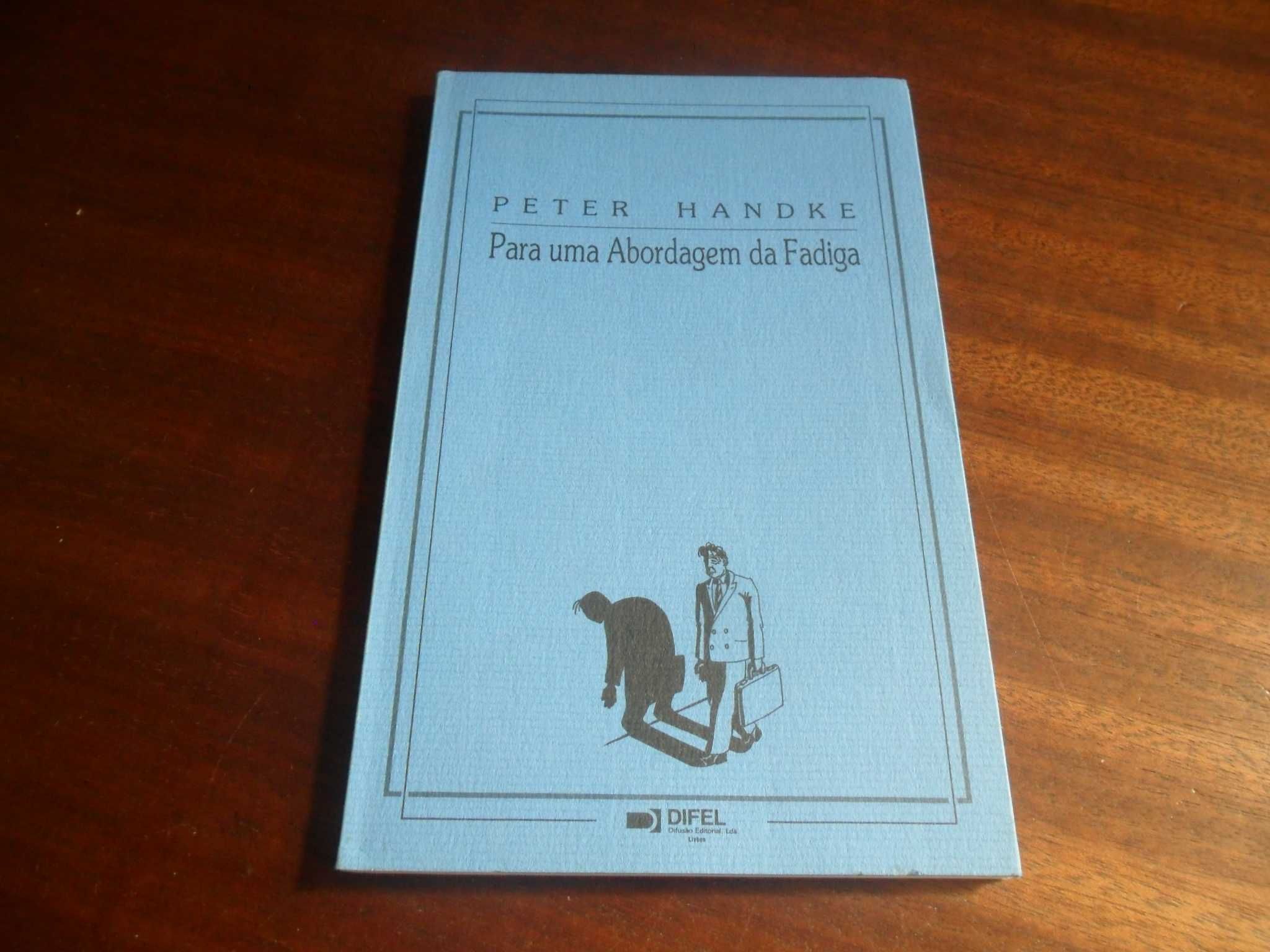 "Para uma Abordagem da Fadiga" de Peter Handke - 1ª Edição de 1990