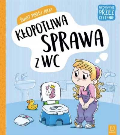 Świat małej Julki. Kłopotliwa sprawa z WC... - praca zbiorowa