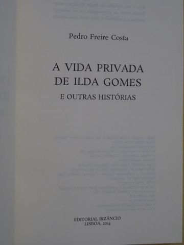 A Vida Privada de Ilda Gomes e Outras Histórias de Pedro Freire Costa