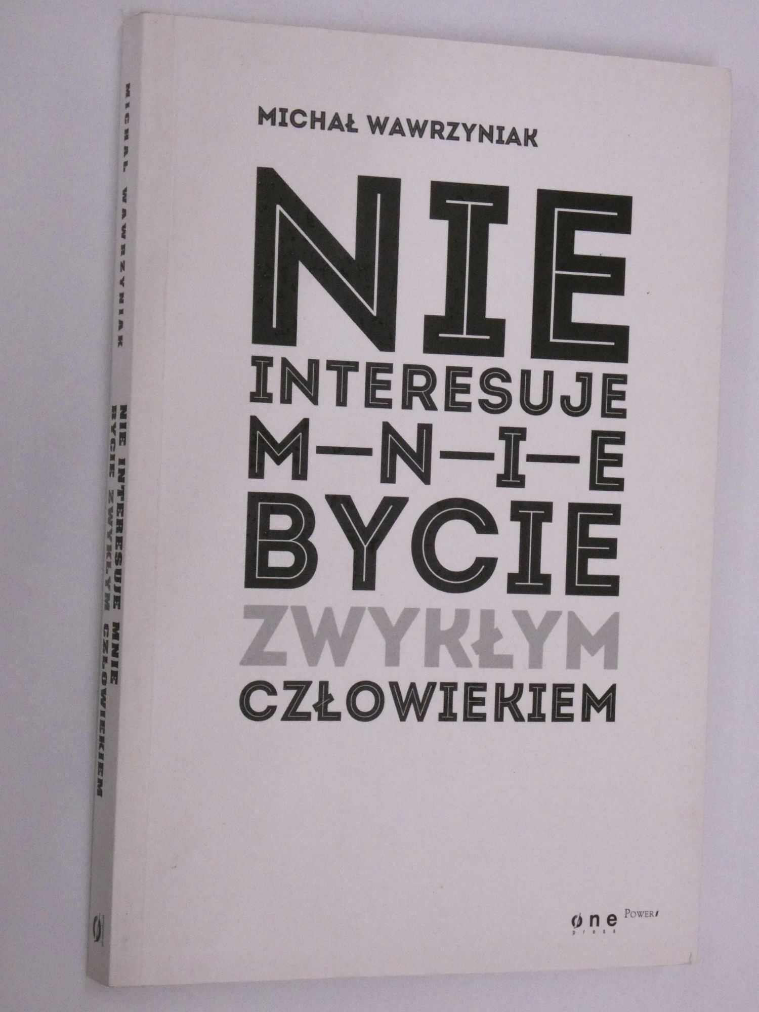 Nie interesuje mnie bycie zwykłym człowiekiem Wawrzyniak