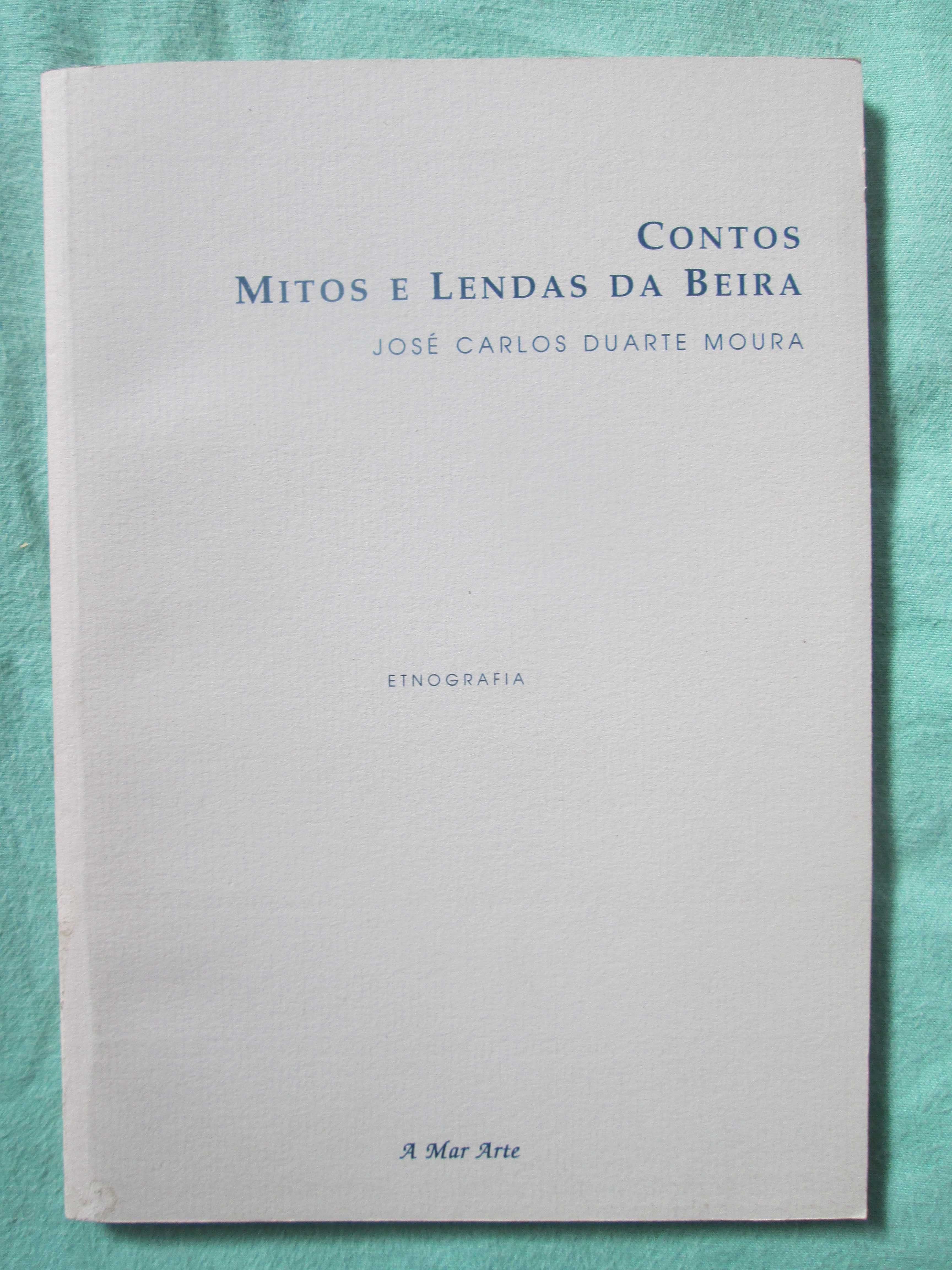 Contos, Mitos e Lendas da Beira, de José Carlos Duarte Moura