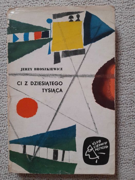 Książka dla młodzieży "Ci z dziesiątego tysiąca" J. Broszkiewicz