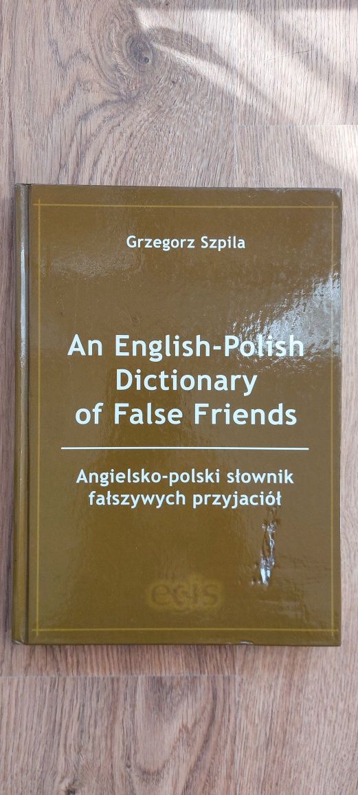 An English-Polish Dictionary of False Friends. Słownik fałszywych ...