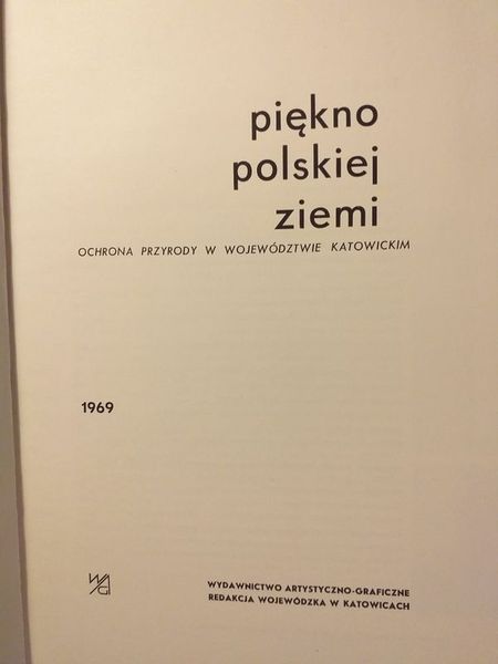 Piękno polskiej ziemi Ochrona przyrody w woj.katowickim Katowice 1969