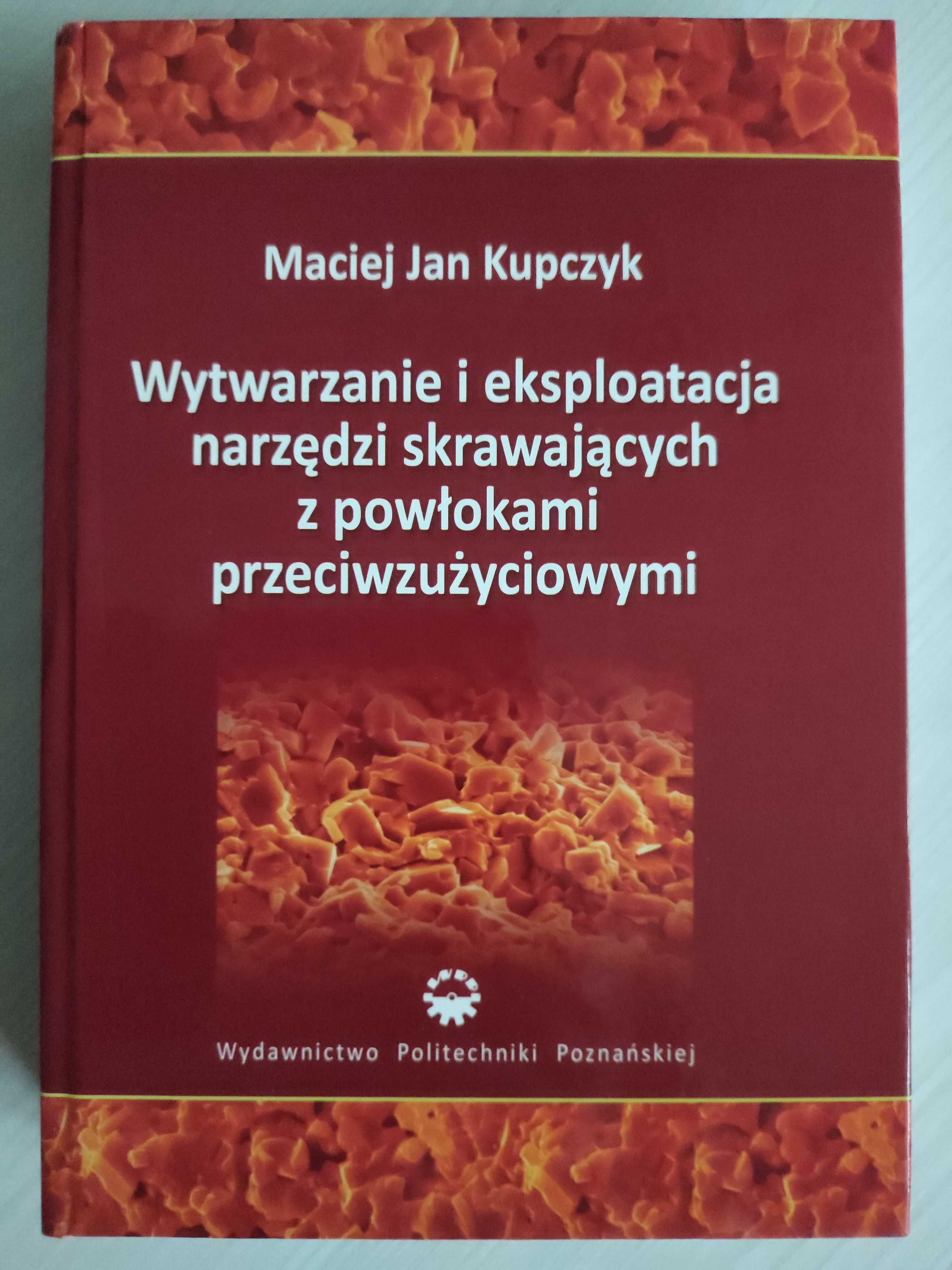 Kupczyk M.: Wytwarzanie i eksploatacja narzędzi skrawających...