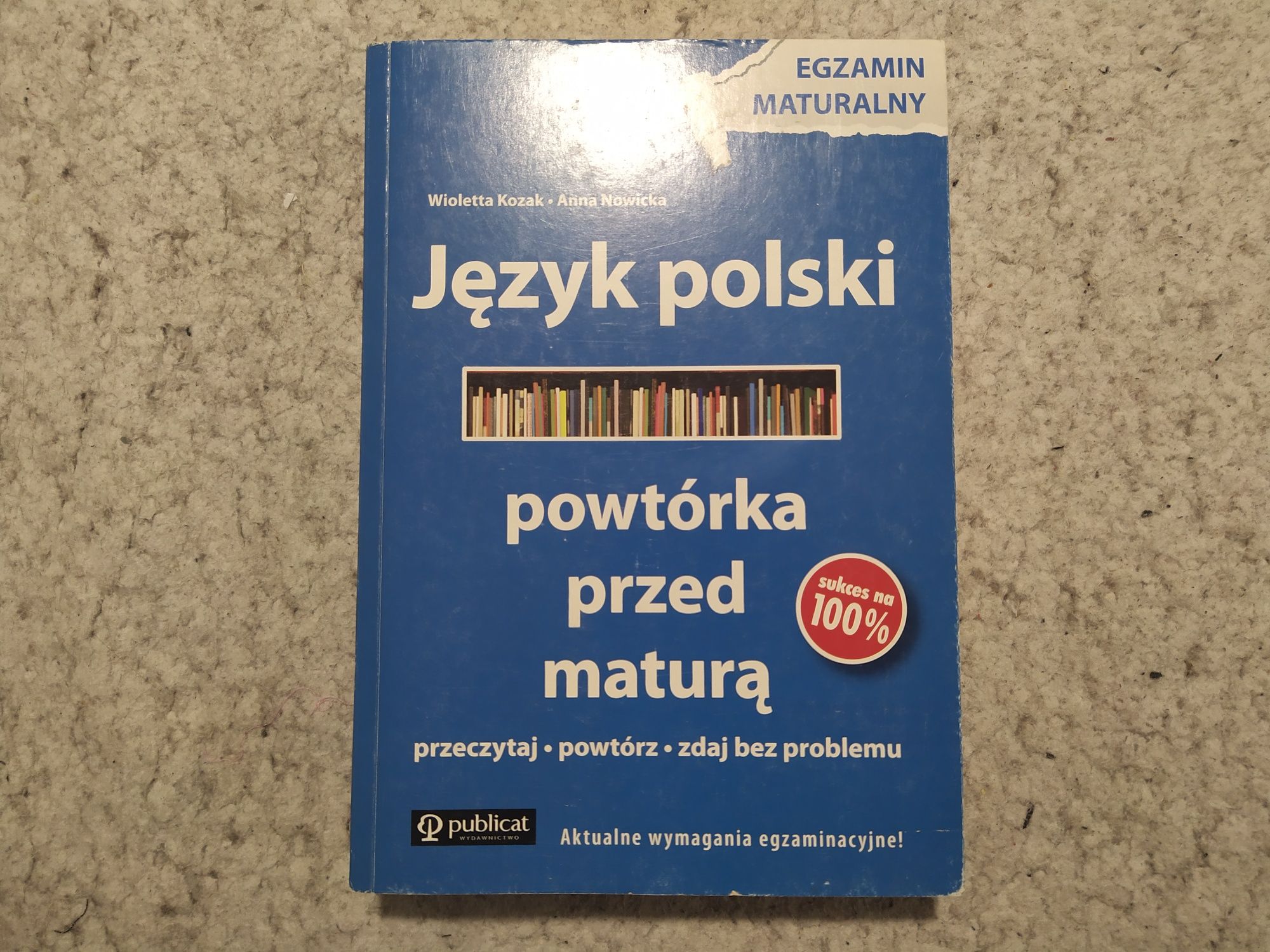 Język Polski powtórka przed maturą, Wioletta Kozak i Anna Nowicka