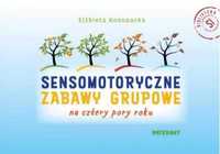 Pakiet: sensomotoryczne zabawy grupowe na cztery.. - Elżbieta Konopac