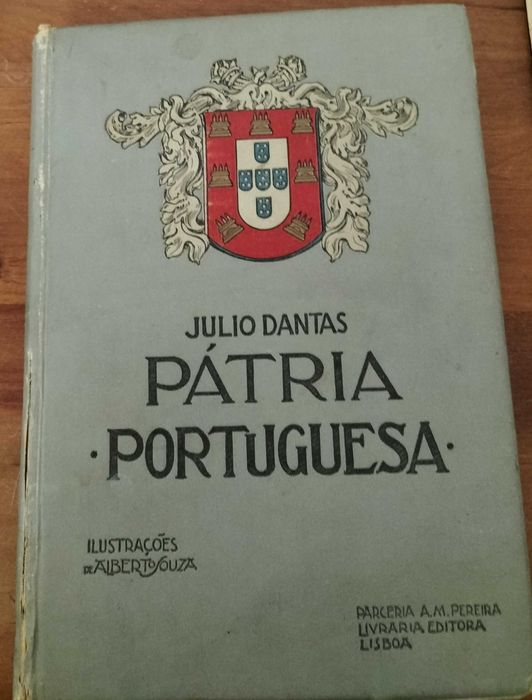 Livro Pátria Portuguesa de Júlio Dantas 1.ª Edição