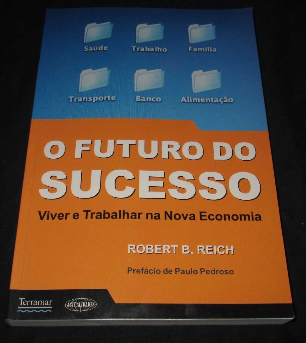 Livro O futuro do sucesso Robert Reich Terramar