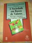 A Sociedade em Busca de Valores
A Sociedade em Busca de Valores